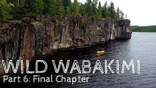 Wild Wabakimi  Part 6  Final Chapter [upl. by Ecydnarb]