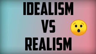 Idealism vs realism  what is idealism and realism [upl. by Aihsei]