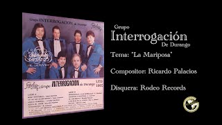 Grupo Interrogacion de Durango Tema quotLa Mariposaquot Compositor Ricardo Palacios [upl. by Grubb]