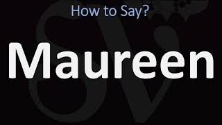 How to Pronounce Maureen CORRECTLY [upl. by Ailam]