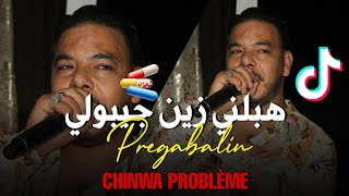 Chinwa Probleme 2021  Habalni Zin Jibouli Pregabalin 💊  شينوا بروبلام Tik Tok 2021 [upl. by Yorgerg]