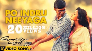 Velai Illa Pattadhaari D25 VIP  Po Indru Neeyaga  Full Video Song [upl. by Elyrad]