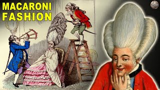 The Ridiculous History of Macaroni Fashion [upl. by Doubler]