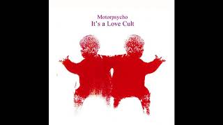 Motorpsycho  Its a Love Cult 2002 Full Album [upl. by Nelyaw229]