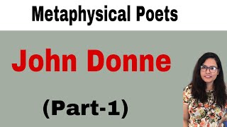 E29 John Donne  Metaphysical School Of Poets and Its Characteristics  Part1 [upl. by Alilad]