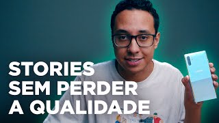 COMO POSTAR VÍDEOS E STORIES NO INSTAGRAM SEM PERDER A QUALIDADE [upl. by Sumahs]