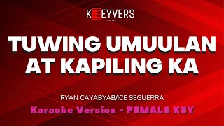 TUWING UMUULAN AT KAPILING KA  Ryan CayabyabIce Seguerra Female Key  PIANO KARAOKE by KEEYVERS [upl. by Lachlan830]