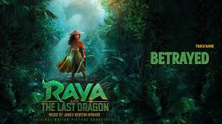 Raya and the Last Dragon Betrayed Soundtrack by James Newton Howard [upl. by Asir245]