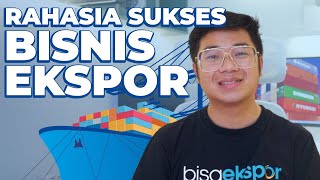 RAHASIA SUKSES DI BISNIS EKSPOR [upl. by Konopka]