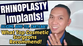 RHINOPLASTY Implants  Silicone Gore tex Cartilage  What Do TOP Cosmetic Surgeons recommend [upl. by Anneirda857]