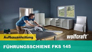 FKS 145 Führungsschiene für Handkreissägen  Aufbauanleitung  wolfcraft [upl. by Imalda560]