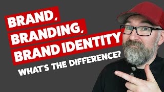 Brand Branding and Brand Identity  Whats the Difference [upl. by Yrennalf]