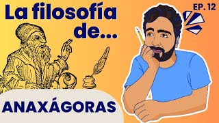 FILOSOFÍA de ANAXÁGORAS  Aportaciones vida obra  El NOUS [upl. by Galitea]