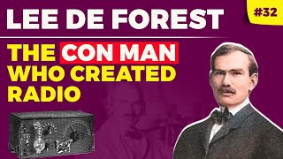 History of Radio How Lee De Forest a Con Artist Created Radio [upl. by Chappell]