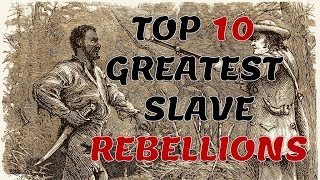 Top 10 Greatest Slave Rebellions [upl. by Ttirrem82]