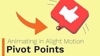 Pivot Points  Animating in Alight Motion [upl. by Grewitz371]