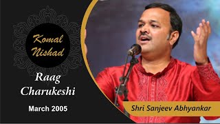 Raag Charukeshi  Shri Sanjeev Abhyankar  Hindustani Classical Vocal  Part 26 [upl. by Airottiv]