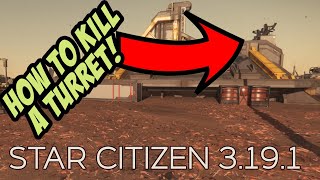 How to kill bunker turrets  Star Citizen 3191 [upl. by Doowle]