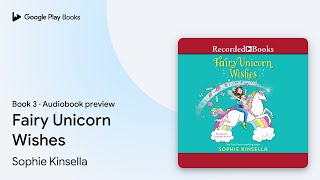 Fairy Unicorn Wishes by Sophie Kinsella · Audiobook preview [upl. by Fairlie77]