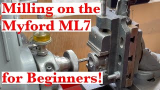 Step by step milling in the Myford ML7 for beginners  updated and revised [upl. by Odlavu551]