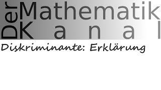 Diskriminante Erklärung  DerMathematikKanal [upl. by Barbaraanne]