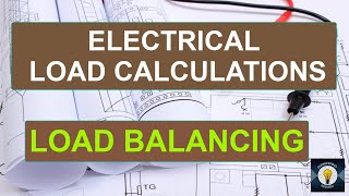 Understanding Electrical Load Calculations amp Load balancing [upl. by Dworman805]