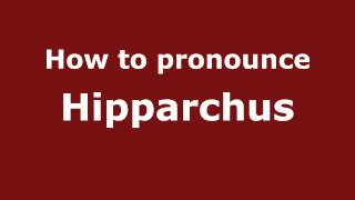 How to Pronounce Hipparchus  PronounceNamescom [upl. by Clayborn]