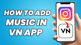 How to Add Instagram Music in VN App 2023 [upl. by Vania]