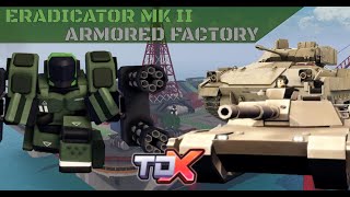 Warship and Armored Factory Vs Eradicator MK II Roblox Tower Defense X [upl. by Townsend791]