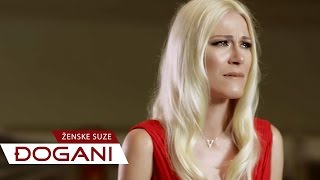 ĐOGANI  Ženske suze  Official video HD  Lyrics [upl. by Flo]