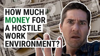 How Much Money is a Hostile Work Environment Case Worth [upl. by Ariana]