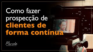 Como fazer prospecção de clientes de forma contínua [upl. by Kola]