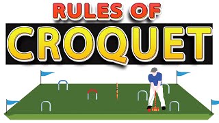 The Rules of Croquet EXPLAINED [upl. by Allerbag]