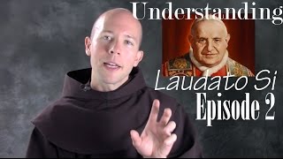 Understanding Laudato Si EP 02 quotSituating Laudato Siquot [upl. by Aropizt]