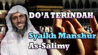 Doa Terindah Syeikh Mansur AsSalimi  Suara Merdu [upl. by Acirahs]