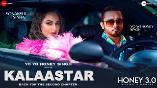 KALAASTAR VIDEO SONG  HONEY 30  YO YO HONEY SINGH  SONAKSHI SINHA  YO YO HONEY SINGH NEW SONG [upl. by Neersin]