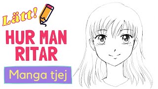 Hur man ritar en MANGA tjej ANIME – Lätt video med röstinstruktioner på svenska [upl. by Aecila]