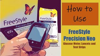 How to Use FreeStyle Precision Neo Blood Glucose Meter Lancets and Test Strips [upl. by Malinowski223]