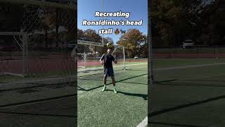 Recreating Ronaldinho’s headstall 🔥 football skills subscribe like viral fyp short [upl. by Arammat]