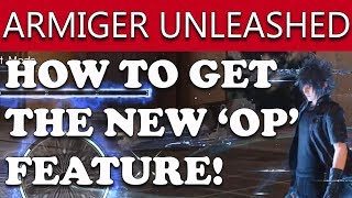 Final Fantasy 15 Royal Edition HOW TO UNLOCK ARMIGER UNLEASHED  Full Location Guide [upl. by Anoerb239]