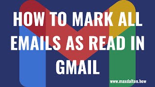 How to Mark All Emails As Read in Gmail [upl. by Dorelle731]