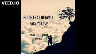 Bucie ft Heavy K  Easy To Love Lenny B amp Tapout Amapiano remix2021 [upl. by Rosalie556]