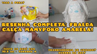 RESENHA COMPLETA FRALDA CALÇA MAMYPOKO DIA E NOITE AMARELA  TAMANHO M EM BEBÊ COM  DE 10 KG [upl. by Rabiah]