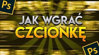 Jak wgrać czcionkę do PHOTOSHOPA 2019 [upl. by Ateuqram]