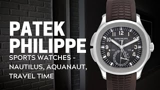 Patek Philippe Sports Watches  Nautilus Aquanaut Travel Time  SwissWatchExpo [upl. by Amos210]