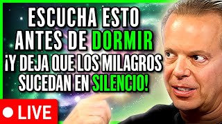 🛑¡Escucha ESTO ANTES de DORMIR y DEJA que los MILAGROS SUCEDAN en SILENCIO  Dr Joe Dispenza [upl. by Atiuqet13]