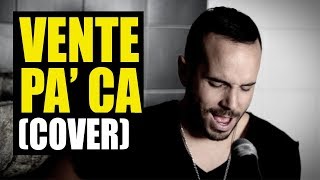 Vente Pa´ Ca COVER Ricky Martin y Maluma  Pablo Sauti [upl. by Wenz]