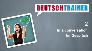 German for beginners A1A2  Deutschtrainer In a conversation [upl. by Jelena699]