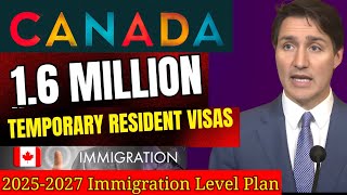 Canada WILL PROVODE 16 Million Temporary Resident Visas for 20252027 IL PlanINUPDATES [upl. by Tabbie]