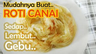 Resepi Roti Canai Sedap Lembut dan Gebu Step by Step  Resepi Masakan [upl. by Maren]